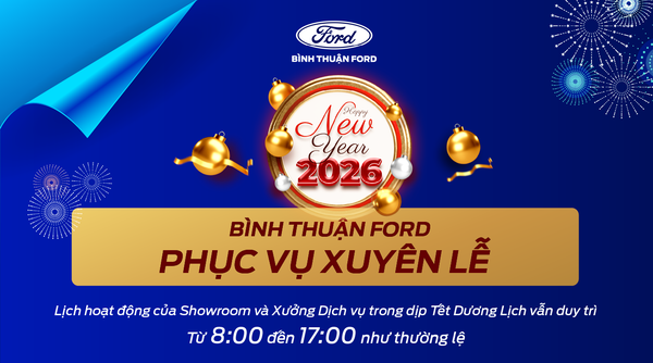 BÌNH THUẬN FORD THÔNG BÁO LỊCH HOẠT ĐỘNG TẾT DƯƠNG LỊCH 2026