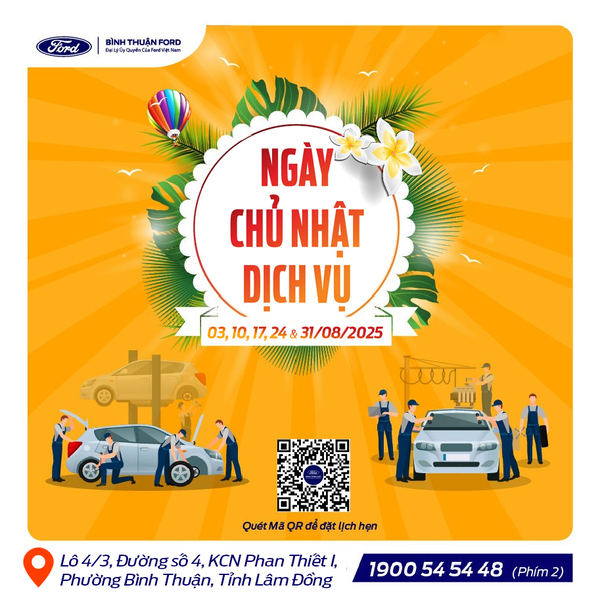 LỊCH TỔ CHỨC CHƯƠNG TRÌNH NGÀY CHỦ NHẬT DỊCH VỤ THÁNG 08/2025 TẠI BÌNH THUẬN FORD